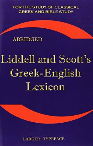 Liddell and Scott's Greek-English Lexicon, Abridged [Oxford Little